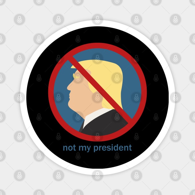 Not my president Magnet by valentinahramov